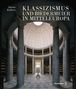 Johann Kräftner: Klassizismus und Biedermeier in Mitteleuropa. 2 Bände, 2 Bücher