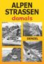 Harald Denzel: Alpenstraßen damals, Buch