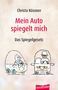 Christa Kössner: Mein Auto spiegelt mich, Buch