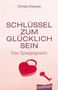 Christa Kössner: Schlüssel zum Glücklich-Sein, Buch