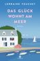Lorraine Fouchet: Das Glück wohnt am Meer, Buch