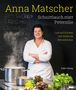 Anna Matscher: Anna Matscher - Schnittlauch statt Petersilie, Buch