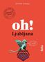 Daniela Schetar: Oh! Ljubljana, Buch