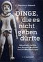 Reinhard Habeck: DINGE, die es nicht geben dürfte. Rätselhafte Relikte aus Museen, Archiven und Privatsammlungen. Statue vor Sternenhimmel., Buch