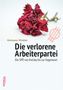Hermann Winkler: Die verlorene Arbeiterpartei. Die SPÖ von Kreisky bis zur Gegenwart. Illustration: Rote Nelkenblüte., Buch