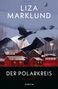 Liza Marklund: Der Polarkreis, Buch