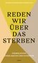 Kathryn Schneider-Gurewitsch: Reden wir über das Sterben, Buch
