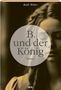 Ruth Weber: B. und der König, Buch