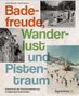 Kathrin Moeschlin: Badefreude, Wanderlust und Pistentraum, Buch