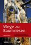 Michel Brunner: Wege zu Baumriesen, Buch