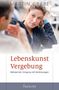 Martin Grabe: Lebenskunst Vergebung, Buch, Buch