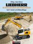 Ulf Böge: Liebherr - Die Erfolgsgeschichte der Hydraulikbagger Band 1: Standard- und Großhydraulikbagger, Buch