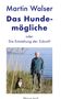 Martin Walser: Das Hundemögliche oder Die Entstehung der Zukunft, Buch