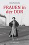Anna Kaminsky: Frauen in der DDR, Buch