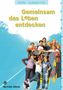 : Ethik 5 / 6. Arbeitsheft. Gemeinsam das Leben entdecken. Sachsen-Anhalt, Buch
