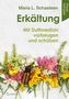 Maria L. Schasteen: Erkältung - Mit Duftmedizin vorbeugen und schützen, Buch