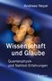 Andreas Neyer: Wissenschaft und Glaube, Buch