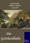 Gottlieb Koller: Die Gotthardbahn, Buch