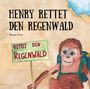 Benni Over: Henry rettet den Regenwald, Buch