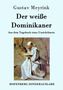 Gustav Meyrink: Der weiße Dominikaner, Buch, Buch