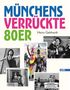 Münchens verrückte 80er, Buch