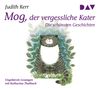 Judith Kerr: Mog, der vergessliche Kater - Die schönsten Geschichten, CD