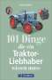 Albert Mößmer: 101 Dinge, die ein Traktor-Liebhaber wissen muss, Buch