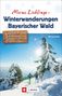 Herwig Slezak: Meine Lieblings-Winterwanderungen Bayerischer Wald, Buch