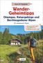Michael Pröttel: Wandergeheimtipps Chiemgau, Kaisergebirge, Berchtesgadener Alpen, Buch