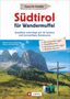 Wilfried Bahnmüller: Südtirol für Wandermuffel, Buch