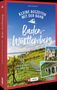 "Kleine Auszeiten mit der Bahn – Baden-Württemberg, 50 Ideen für einen herrlichen Tag." Weingartenlandschaft, Fachwerkhaus, Viadukt., Buch
