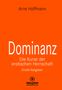 Arne Hoffmann: Dominanz - Die Kunst der erotischen Herrschaft | Erotischer Ratgeber, Buch