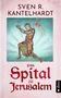 Sven R. Kantelhardt: Das Spital zu Jerusalem, Buch, Buch