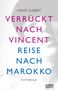Hervé Guibert: Verrückt nach Vincent & Reise nach Marokko, Buch