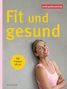 Silke Jäger: Fit und gesund - für Frauen ab 50, Buch, Buch