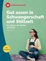 „Gut essen in Schwangerschaft und Stillzeit. Das Beste für Mutter und Kind.“ Frau sitzt lächelnd am Boden., Buch