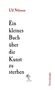 Ulf Nilsson: Ein Kleines Buch über die Kunst zu sterben, Buch