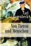 Carl Hagenbeck: Von Tieren und Menschen: Erlebnisse und Erfahrungen von Carl Hagenbeck, Buch