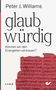 Peter J. Williams: glaubwürdig, Buch