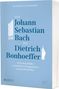 Buchtitel: Von Johann Sebastian Bach bis Dietrich Bonhoeffer. 20 Lebensbilder christlicher Komponisten. Band 2., Buch