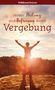 Willibrord Driever: Innere Heilung und Befreiung durch Vergebung, Buch