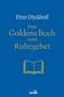 Peter Dyckhoff: Das Goldene Buch vom Ruhegebet, Buch