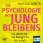 Andreas Winter: Die Psychologie des Jungbleibens. Hörbuch mit Audio-Coaching, MP3-CD
