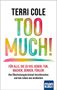 Terri Cole: Too Much!, Buch