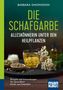 Barbara Simonsohn: Die Schafgarbe - Alleskönnerin unter den Heilpflanzen, Buch