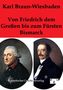 Karl Braun-Wiesbaden: Von Friedrich dem Großen bis zum Fürsten Bismarck, Buch