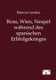 Marcus Landau: Rom, Wien, Neapel während des spanischen Erbfolgekrieges, Buch