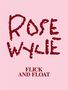 Fabienne Eggelhöfer: Rose Wylie: Flick and Float, Buch
