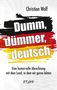 Christian Wolf: Dumm, dümmer, deutsch, Buch