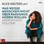 Alice Hasters: Was weiße Menschen nicht über Rassismus hören wollen aber wissen sollten, MP3